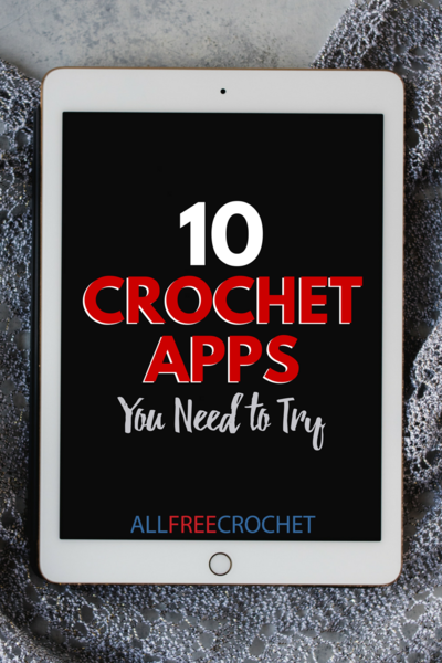 10 Crochet Apps You Need to Try