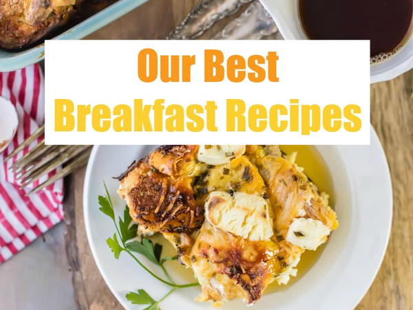 Our Best Breakfast Recipes