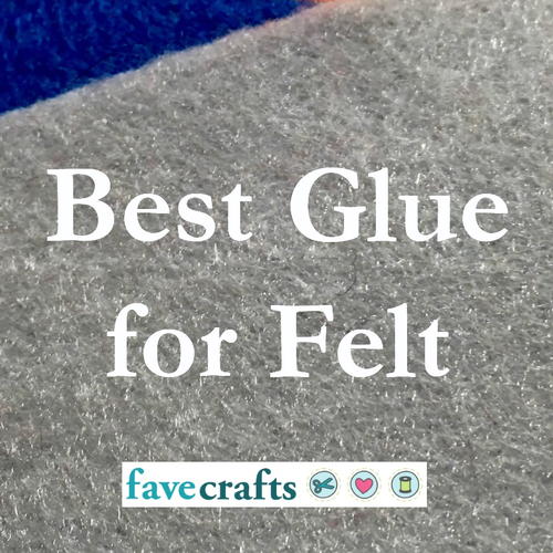 What Glue Works Best on Felt