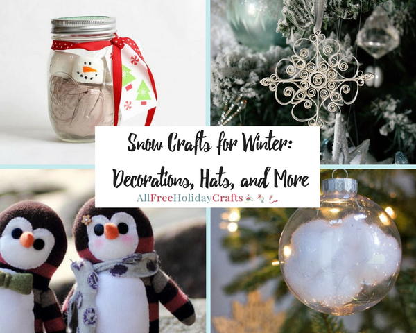 30+ Snow Crafts for Winter: Decorations, Hats, and More
