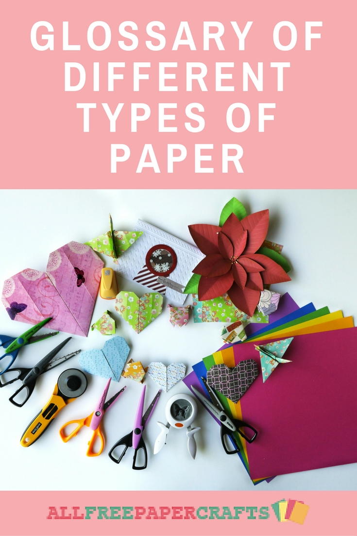 Glossary of Different Types of Paper | AllFreePaperCrafts.com