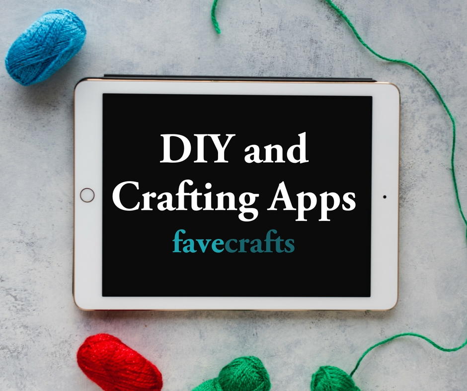10 DIY and Crafting Apps for Your Next Project | FaveCrafts.com