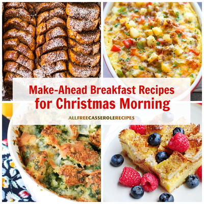 18 Easy Make Ahead Breakfast Recipes For Christmas Morning Allfreecasserolerecipes Com