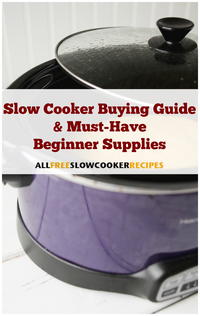 Slow Cooker Buying Guide & Must-Have Beginner Supplies