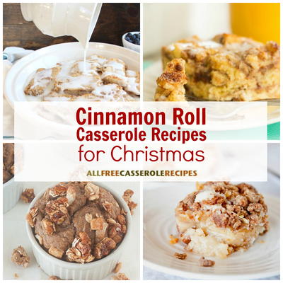 16 Cinnamon Roll Casserole Recipes for Christmas