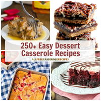 250+ Easy Dessert Casserole Recipes