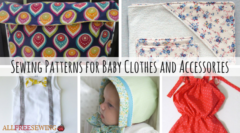 42 Sewing Patterns for Baby Clothes and Accessories | AllFreeSewing.com