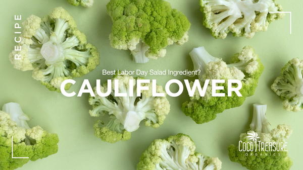 Best Labor Day Salad Ingredient? Cauliflower!