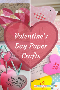 25+ Valentine's Day Paper Crafts: Heartfelt Homemade Valentine Cards and Projects