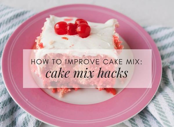 Cake Mix Hacks: How to Improve Boxed Cake Mix