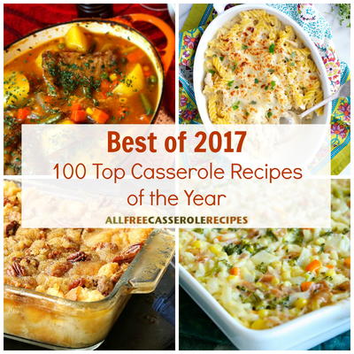 Best of 2017: 100 Top Casserole Recipes of the Year