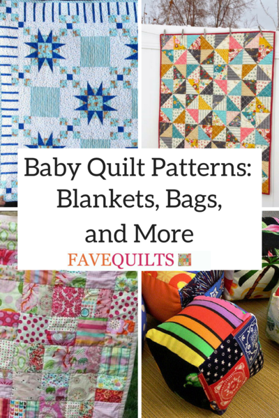 30 Baby Quilt Patterns: Blankets, Bags, and More