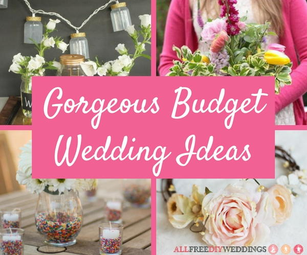 23+ Gorgeous Budget Wedding Ideas