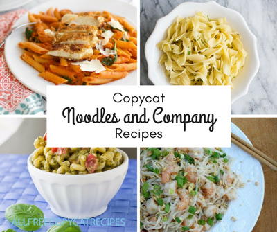 8 Copycat Noodles and Company Recipes