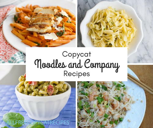Copycat Noodles and Company Recipes