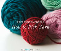 How to Pick Yarn for Knitting