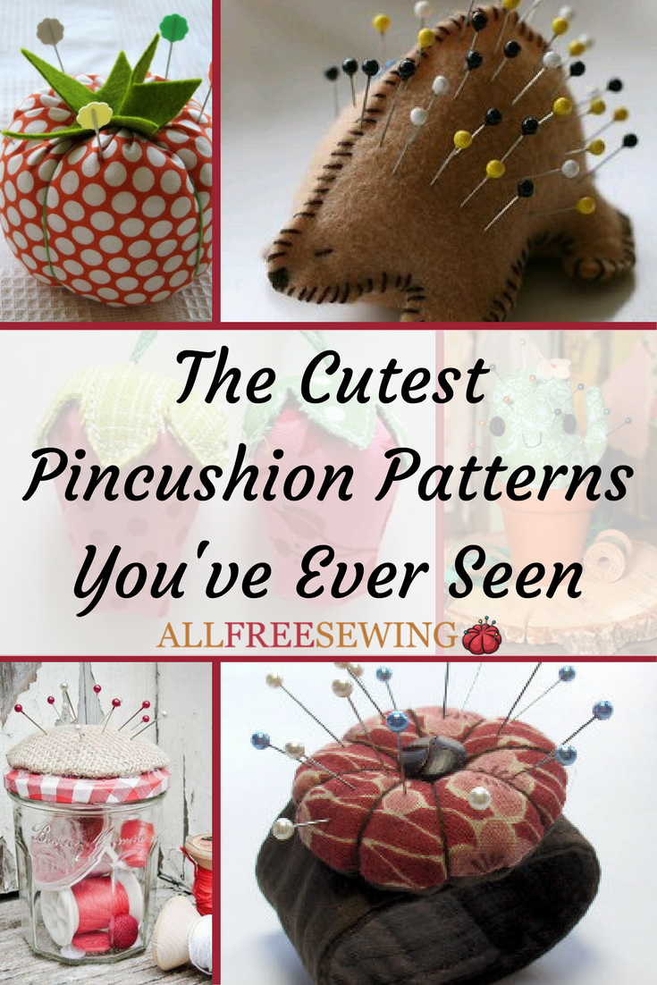 35+ of the Cutest Pincushion Patterns You've Ever Seen