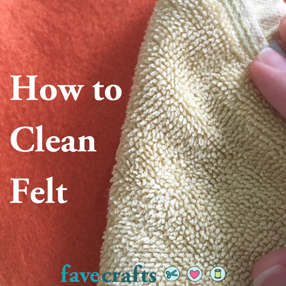 How to Clean Felt FaveCrafts