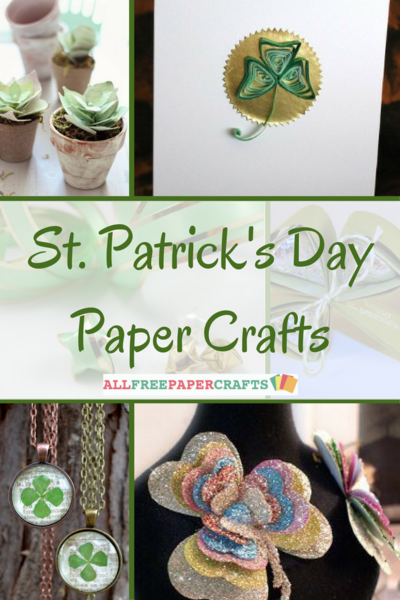 18 St Patricks Day Paper Crafts
