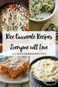 30+ Rice Casserole Recipes Everyone will Love