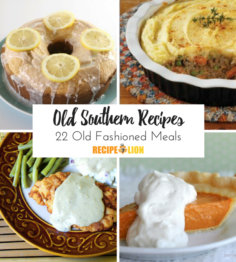 Old Southern Recipes: 22 Old Fashioned Meals | RecipeLion.com