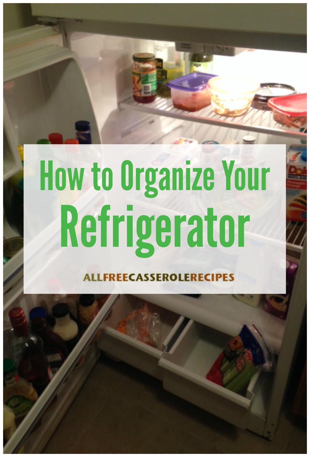 How to Organize Your Refrigerator | AllFreeCasseroleRecipes.com