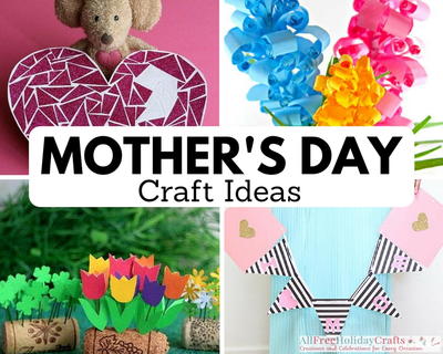 Motherly Love: 26 Mother's Day Crafts