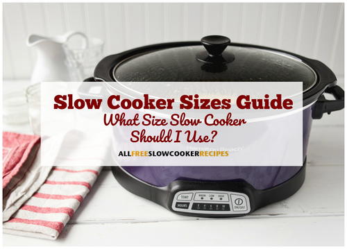 Slow Cooker Sizes Guide