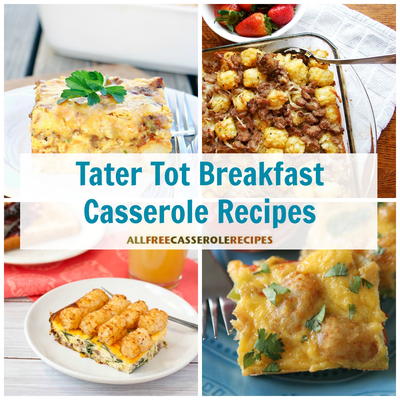 11 Tater Tot Breakfast Casserole Recipes
