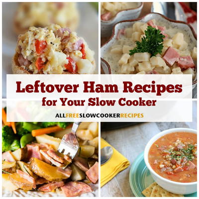 12 Leftover Ham Recipes for Your Slow Cooker