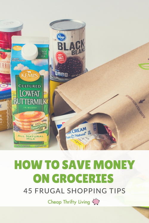 How to Save Money on Groceries: 45 Frugal Shopping Tips