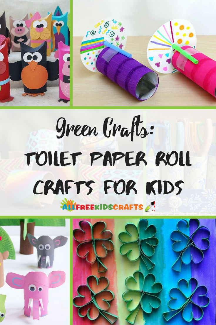 Green Crafts: 60+ Toilet Paper Roll Crafts for Kids | AllFreeKidsCrafts.com