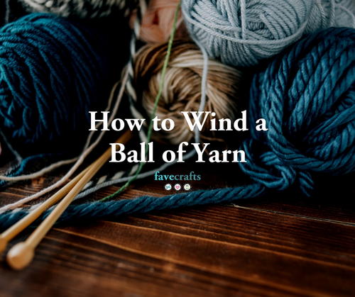 Tutorial: How to wind a ball of yarn from a skein