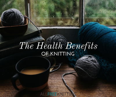 The Health Benefits of Knitting