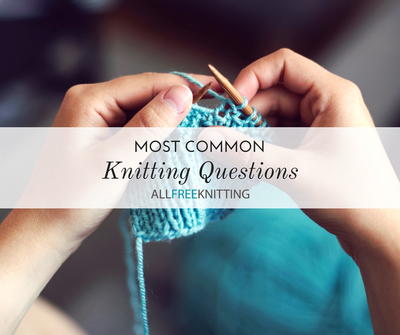 10 Common Knitting Questions