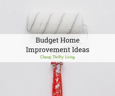 8 Budget Home Improvement Ideas You'll Love