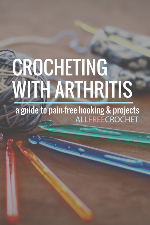 Crocheting With Arthritis A Guide To Pain Free Hooking