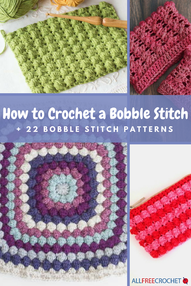 How to Crochet a Bobble Stitch + 22 Bobble Stitch Patterns ...