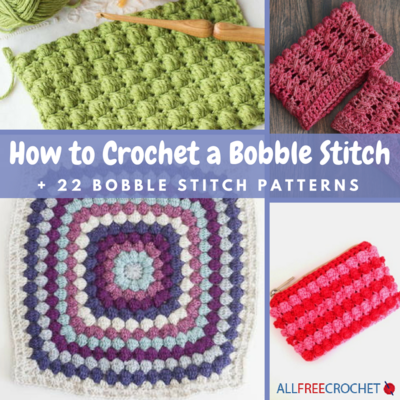 How to Crochet a Bobble Stitch  22 Bobble Stitch Patterns