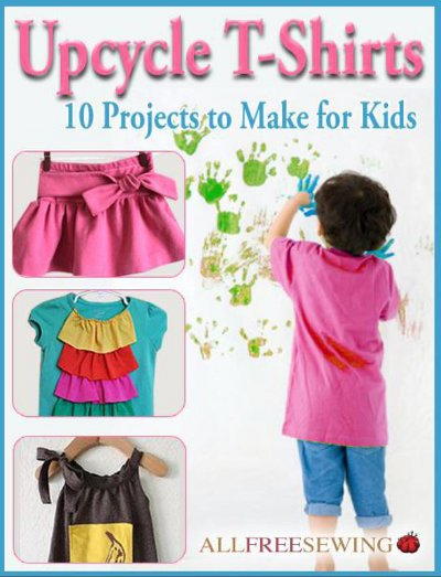 Upcycle T-Shirts: 10 Projects to Make for Kids free eBook