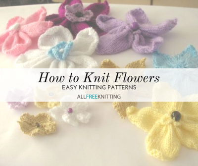 How To Knit Flowers 39 Easy Knitting Patterns How To Knit Flowers 39 Easy Knitting Patterns