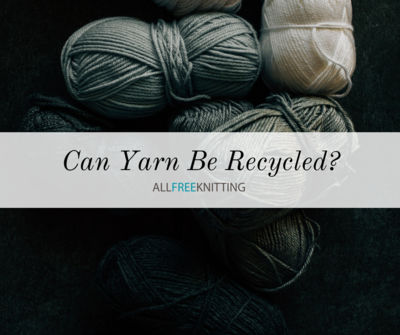 Can Yarn Be Recycled?