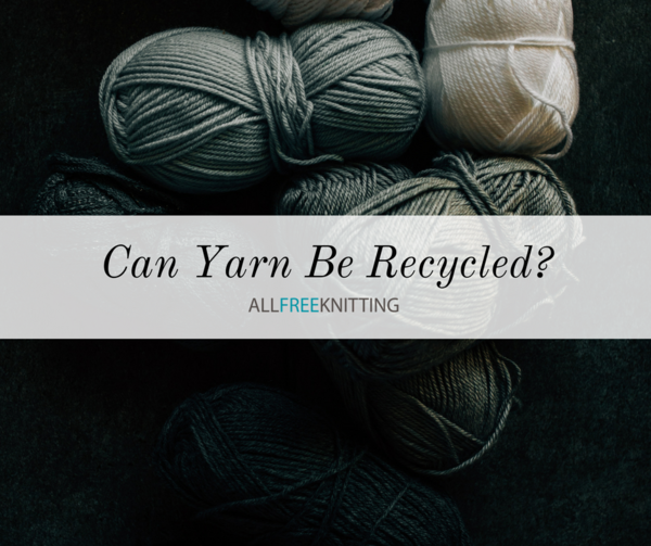 Can Yarn Be Recycled