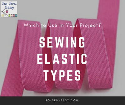 Sewing Elastic Types: Which One to Use in Your Project