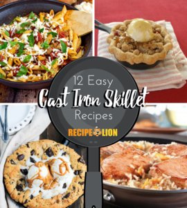 12 Easy Cast Iron Skillet Recipes | RecipeLion.com