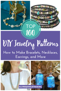 Top 100 DIY Jewelry Patterns: How to Make Bracelets, Necklaces ...