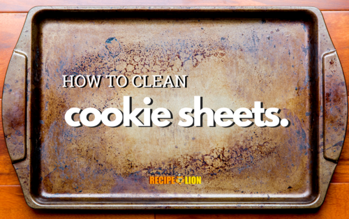 How to Clean Cookie Sheets