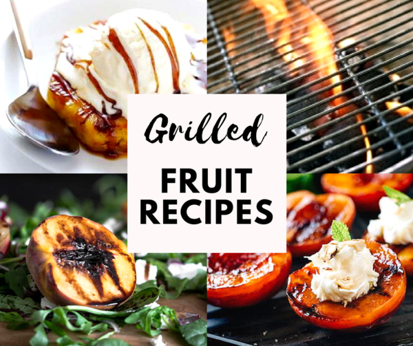 How to Grill Fruit