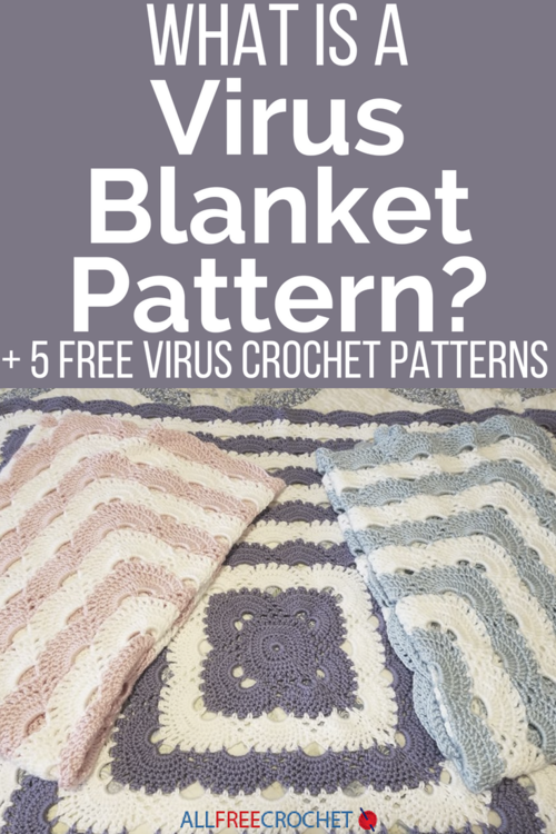 What Is A Virus Blanket 5 Free Virus Crochet Patterns What Is A Virus Blanket 5 Free Virus Crochet Patterns