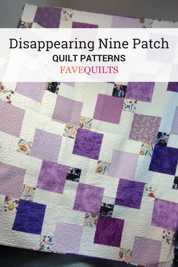 20 Disappearing Nine Patch Patterns (Free) | FaveQuilts.com